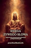 Ksiega Zywego Slowa: Ksiega Rytualów Chrystusowych, Uzdrawiania I Praktyk Duchowych (Polish Edition) B0GXMSPVHQ Book Cover