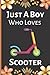 Just A Boy Who Loves Scooter: Blank Lined Notebook Journal For Scooter Lovers. Cute Scooter Notebook Journal Gift Ideas For Birthday And Christmas.