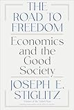 The Road to Freedom: Economics and the Good Society