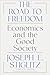 The Road to Freedom: Economics and the Good Society