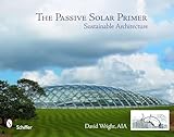The Passive Solar Primer: Sustainable Architecture