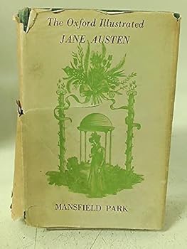 The Novels of Jane Austen: The Text Based on Collation of the Early Editions. With Notes Indexes and Illustrations from Contemporary Sources VOLUME III: Mansfield Park