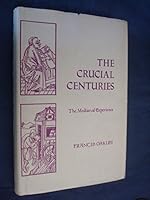 The crucial centuries: The mediaeval experience 0906490057 Book Cover