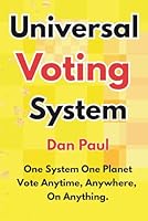 Universal Voting System: Empowering Decision Making 1953104320 Book Cover