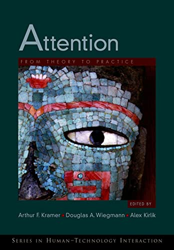 Attention: From Theory to Practice (Human Technology Interaction Series)