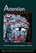 Attention: From Theory to Practice (Human Technology Interaction Series)