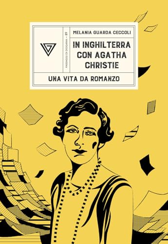 In Inghilterra con Agatha Christie. Una vita da romanzo