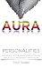 Aura Personalities: Our Innate Gifts & Magnificent Potential Reflected in the Energy We Emanate