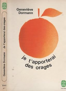 Paperback Je t'apporterai des orages [French] Book