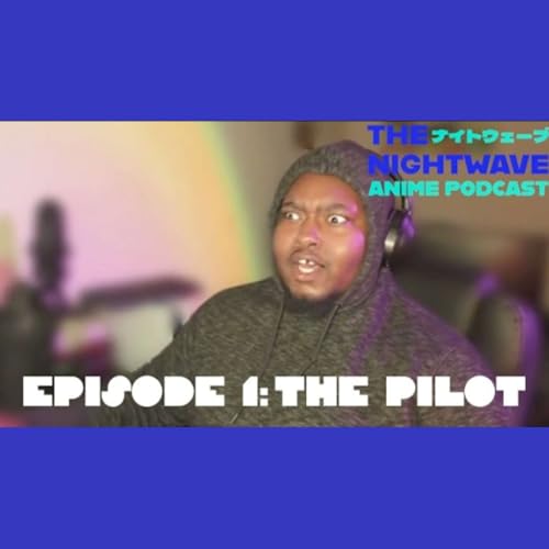 Episode 1 : The Pilot