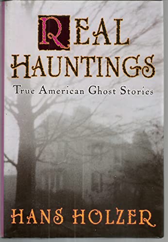 Real Hauntings: True American Ghost Stories 1586635646 Book Cover