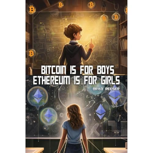 Bitcoin is For Boys, Ethereum is For Girls by Brad Reeser episode artwork