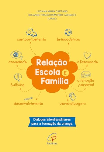 Relação escola e família: Diálogos interdisciplinares para a formação da criança
