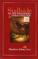 Stallside: My Life With Horses and Other Characters 0615814883 Book Cover