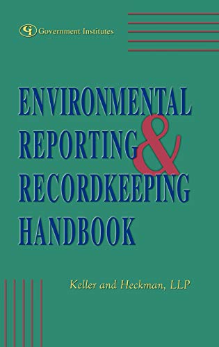 Environmental Reporting & Recordkeeping Handbook: Sound Strategies and Legal Insights