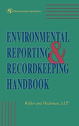 Environmental Reporting and Recordkeeping Handbook: Sound Strategies and Legal Insights book cover