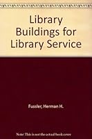 Library Buildings for Library Service B000L3O6S8 Book Cover