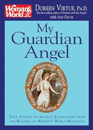 My Guardian Angel: True Stories of Angelic Encounters from Woman's World Magazine book cover