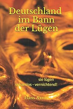 Paperback Deutschland - im Bann - der Lügen!: ... man lügt schamlos - vernichtend! (German Edition) [German] Book