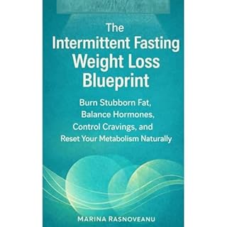 The Intermittent Fasting Weight Loss Blueprint Audiobook By Marina Rasnoveanu cover art