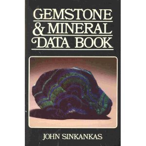 Gemstone & Mineral Data Book: A Compilation of Data, Recipes, Formulas, and Instructions for the Mineralogist, Gemologist, Lapidary, Jeweler, Craftsman and Collector