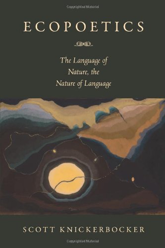 Ecopoetics: The Language of Nature, the Nature of Language