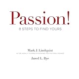 Passion! 8 Steps to Find Yours