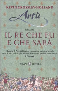 Artù. il re che fu e che sarà