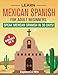 Learn Mexican Spanish For Adult Beginners: 3 Books in 1: Speak Mexican Spanish in 30 Days!