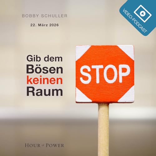 Gib dem B&ouml;sen keinen Raum - Predigt von Bobby Schuller