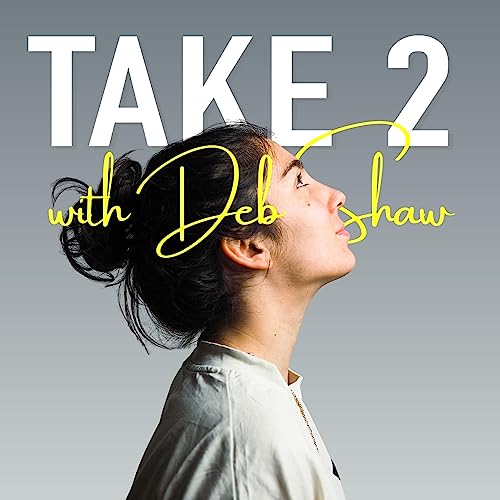Couverture de Take 2 with Deb Shaw
