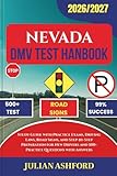 NEVADA DMV TEST HANDBOOK: Study Guide with Practice Exams, Driving Laws, Road Signs, and Step-by-Step Preparation for New Drivers and 500+ Practice Questions with Answers (DriveSmart DMV Prep)