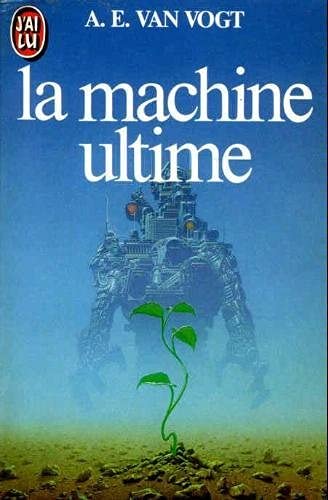 Machine ultime *** (La) Van Vogt A.E.