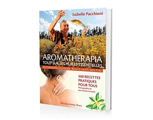 Télécharger Aromathérapia : Tout sur les huiles essentielles Livre PDF Gratuit