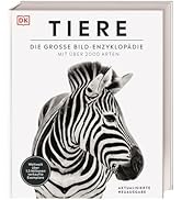 DK Bibliothek. Tiere: Die große Bild-Enzyklopädie mit über 2000 Arten