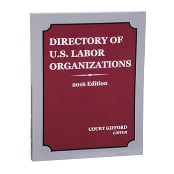 Paperback Directory of U.S. Labor Organizations: 2016 Book
