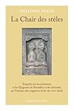  La Chair des stèles: Enquête sur les donateurs et les Epigones du Bouddha et des divinités, au Vietnam, des origines à la fin du XVIIe siècle