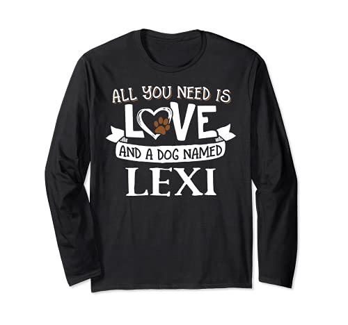 Dog Name Lexi Design - All You Need is Love! Long Sleeve T-Shirt, Black