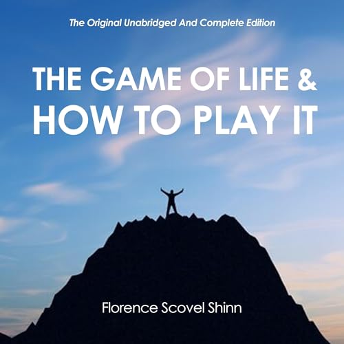 Audiobook: The Game of Life and How to Play It (The Original Unabridged and Complete Edition) by Florence Scovel Shinn episode artwork