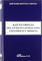 Raices Griegas del Lexico Castellano, Cientifico y Medico 8481551686 Book Cover