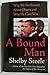 A Bound Man: Why We Are Excited About Obama and Why He Can't Win