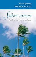 Saber crecer: Resilencia y espiritualualidad 8479536438 Book Cover