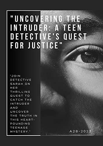 "Uncovering the Intruder: A Teen Detective's Quest for Justice"