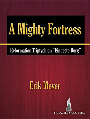 A Mighty Fortress: Reformation Triptych on Ein Feste Burg