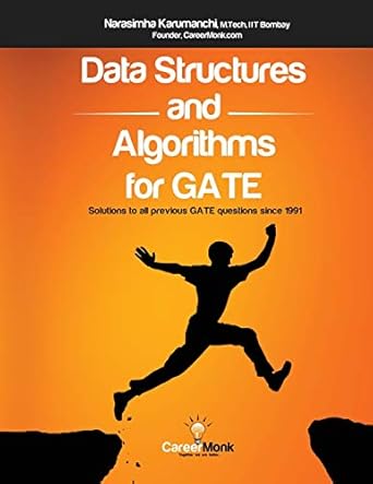 DATA STRUCTURES AND ALGORITHMS FOR GATE: Data Structure and Algorithmic ...