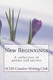 New Beginnings: A collection of poems and stories