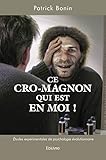 Ce Cro-Magnon qui est en moi ! (French Edition)