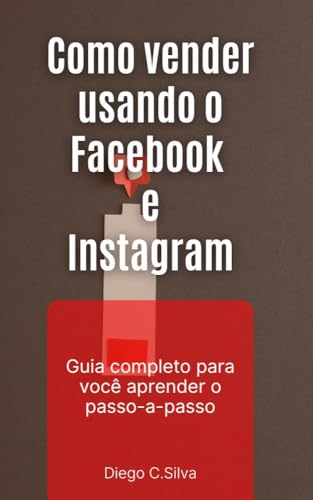 Como vender usando o Facebook e Instagram: Guia completo para voc...