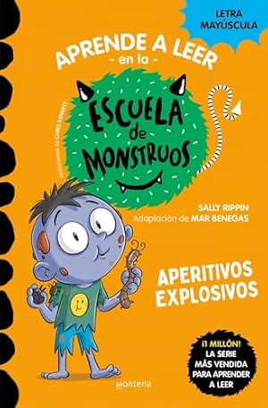 Aprender a leer en la Escuela de Monstruos 19 - Aperitivos explosivos: En letra MAYÚSCULA (libros para niños a partir de 5 años)