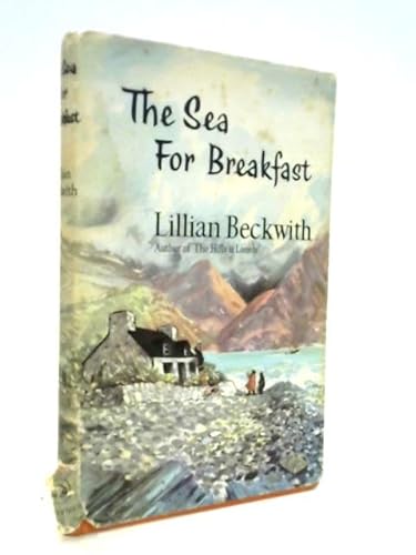 The sea for breakfast / Lillian Beckwith ; illu... B007XAPJOM Book Cover